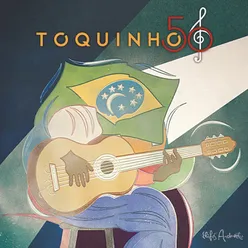 Toquinho - 50 Anos de Carreira Ao Vivo (Deluxe)