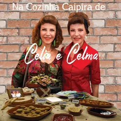 Na Cozinha Caipira de Celia e Celma