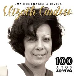 Elizeth Cardoso 100 Anos-Ao Vivo