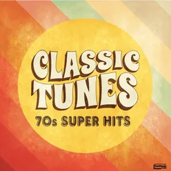 Classic Tunes: 70s Super Hits