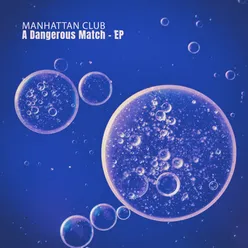 A Dangerous Match-Manhattan Clubbers Remix