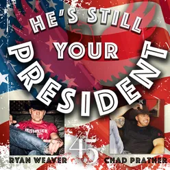 He's Still Your President (Acoustic Version)