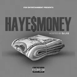 Fod Presents: Haye$money (Hosted by DJ J12)