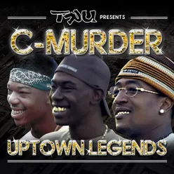 Tru Presents C-Murder: Uptown Legends