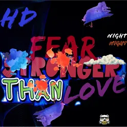 Fear Stronger Than Love