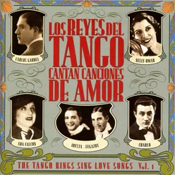 Los Reyes Del Tango Cantan Canciones De Amor, Vol. 1