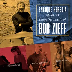 Enrique Heredia Quartet Plays the Music of Bob Zieff
