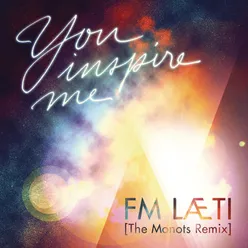 You Inspire Me-The Monots Remix