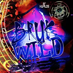 Bruk Wild Riddim