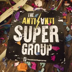 The Anti Anti Supergroup