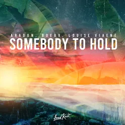 Somebody to Hold