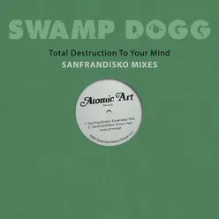 Total Destruction to Your Mind - Sanfrandisko Mixes
