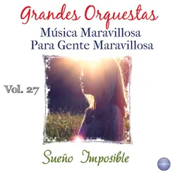 Grandes Orquestas - Música Maravillosa para Gente Maravillosa Vol. 27