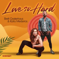 Love so Hard Brett Oosterhaus & Joe Pacheco Remix