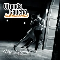 Ofrenda Gaucha: Una Lágrima Instrumental