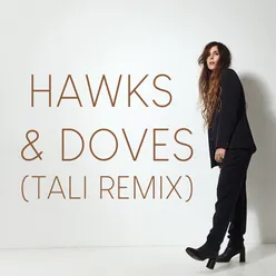 Hawks & Doves Tali Remix