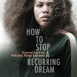 How to Stop a Recurring Dream (Original Score)