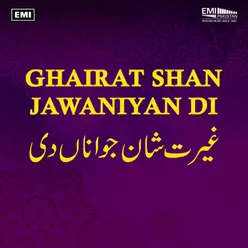 Ghairat Shan Jawaniyan Di