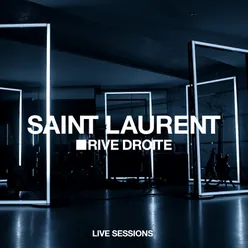 Could U Stop Saint Laurent Rive Droite Live Sessions