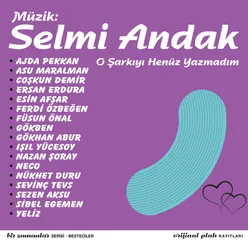 Müzik: Selmi Andak-O Şarkıyı Henüz Yazmadım