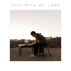Stay with Me Lord