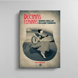 Décimas Féminas: Versos Criollos en Clave Feminista