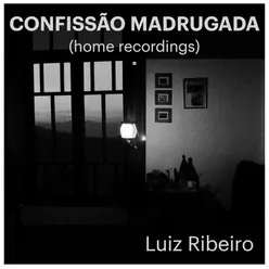 Confissão Madrugada (Home Recordings)