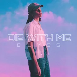 Die With Me