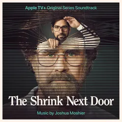 The Shrink Next Door: Season 1 (Apple TV+ Original Series Soundtrack)