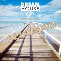 Dream House Best of 2021 Reloaded