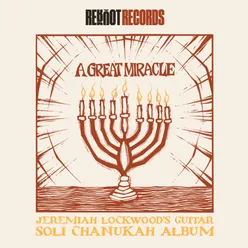 The Great Miracle: Jeremiah Lockwood's Guitar Soli Chanukah Record