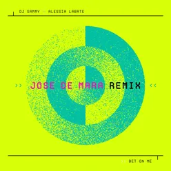 Bet On Me (Jose De Mara Remix)