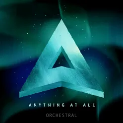 Anything at All Orchestral Version