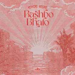 Bashbo Bhalo