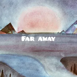 Far Away