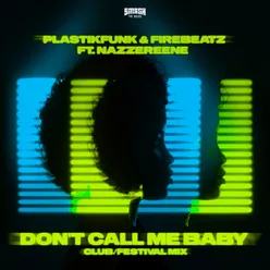 Don't Call Me Baby Festival Mix