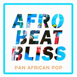 Afrobeat Bliss - Pan African Pop