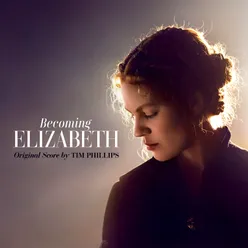 Becoming Elizabeth (Original Series Soundtrack)