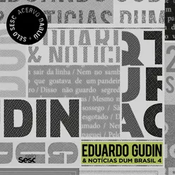 Eduardo Gudin & Notícias Dum Brasill 4