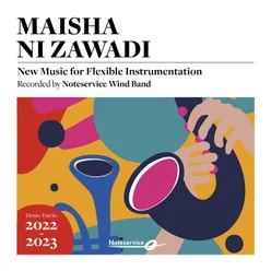 Maisha ni Zawadi - New Music for Flexible Instrumentation Demo Tracks 2022-2023