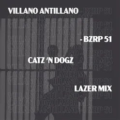Villano Antillano - Bzrp 51 (Cat 'N Dogz Lazer Mix)