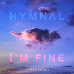 Hymnal / I'm Fine