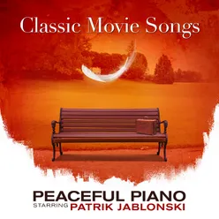 Classic Movie Songs: Peaceful Piano