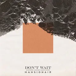 Don't Wait