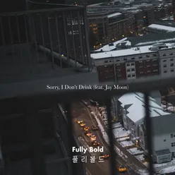 Sorry, I Don't Drink (feat. Jay Moon)