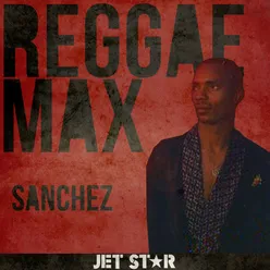 Reggae Max: Sanchez