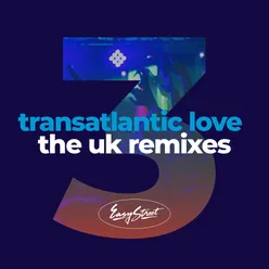 Transatlantic Love 3: The UK Remixes