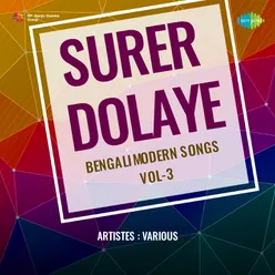 Surer Dolaye - Bengali Modern Songs Vol.3