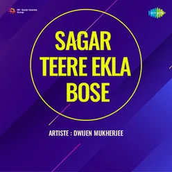 Sagar Teere Ekla Bose - Dwijen Mukherjee