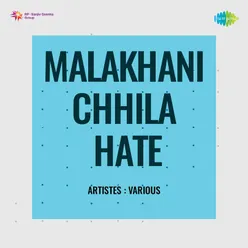 Malakhani Chhila Hate